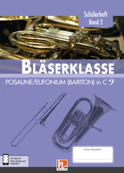 Leitfaden Bläserklasse: 6. Klasse, Schülerheft - Posaune / Eufonium (Bariton) - Bd.2