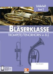 Leitfaden Bläserklasse: 6. Klasse, Schülerheft - Trompete / Tenorhorn - Bd.2
