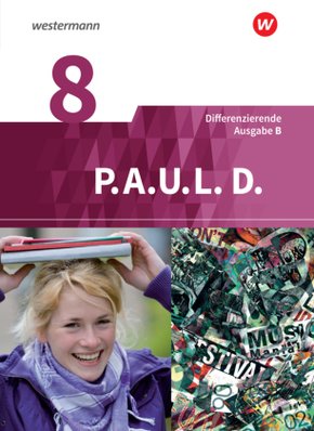 P.A.U.L. D. - Persönliches Arbeits- und Lesebuch Deutsch - Differenzierende Ausgabe für Realschulen und Gemeinschaftssch