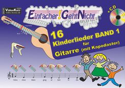 Einfacher!-Geht-Nicht: 16 Kinderlieder BAND 1 - für Gitarre mit Kapodaster incl. CD, m. 1 Audio-CD - Bd.1
