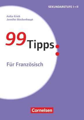 99 Tipps - Praxis-Ratgeber Schule für die Sekundarstufe I und II