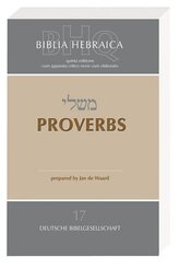 Biblia Hebraica Quinta (BHQ). Gesamtwerk zur Fortsetzung: Biblia Hebraica Quinta (BHQ). Gesamtwerk zur Fortsetzung / Proverbs