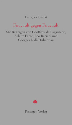 Foucault gegen Foucault