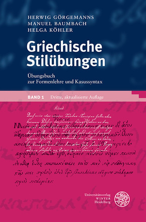 Griechische Stilübungen / Übungsbuch zur Formenlehre und Kasussyntax - Bd.1