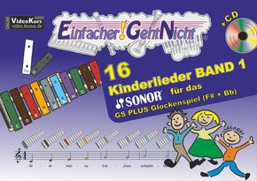 Einfacher!-Geht-Nicht: 16 Kinderlieder, für das SONOR GS PLUS Glockenspiel (Fis+Bb), m. Audio-CD - Bd.1