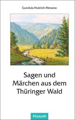 Sagen und Märchen aus dem Thüringer Wald