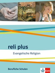 reli plus, Ausgabe Berufliche Schulen: reli plus. Evangelische Religion. Ausgabe Berufliche Schulen