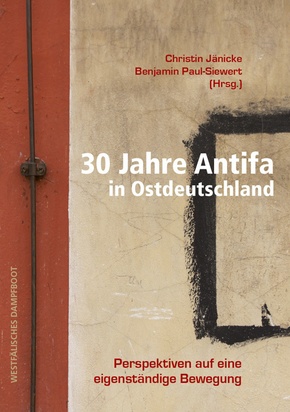 30 Jahre Antifa in Ostdeutschland