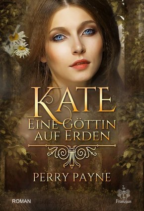 Kate - Eine Göttin auf Erden - Tl.1