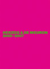 Herzog & de Meuron: Herzog & de Meuron 2005-2007