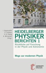 Heidelberger Physiker berichten / Wege zur modernen Physik - Bd.1
