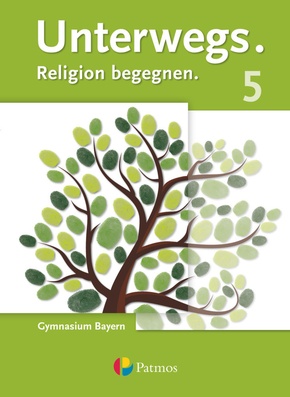 Unterwegs - Religion begegnen - Gymnasium Bayern - 5. Jahrgangsstufe