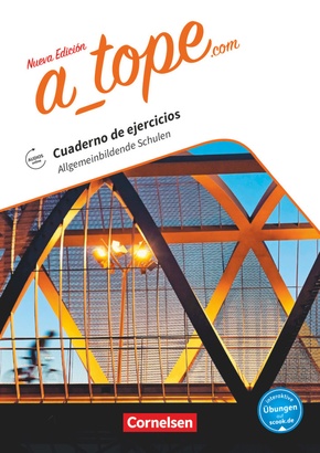 A_tope.com - Spanisch Spätbeginner - Ausgabe 2017 Allgemeinbildende Schulen - Arbeitsheft mit interaktiven Übungen onlin