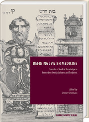 Defining Jewish Medicine. Transfer of Medical Knowledge in Jewish Cultures and Traditions