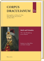 Corpus Draculianum. Dokumente und Chroniken zum walachischen Fürsten Vlad dem Pfähler 1448-1650 - Bd.1/1