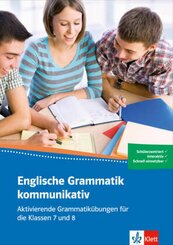 Englische Grammatik kommunikativ - Aktivierende Grammatikübungen für die Klassen 7 und 8