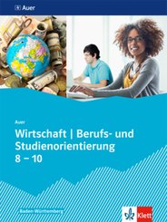 Auer Wirtschaft - Berufs- und Studienorientierung. Ausgabe Baden-Württemberg