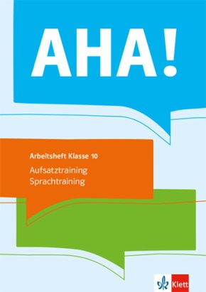 AHA! - Aufsatztraining / Sprachtraining: 10. Schuljahr, Arbeitsheft Allgemeine Ausgabe