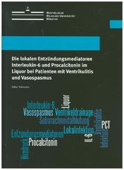 Die lokalen Entzündungsmediatoren Interleukin-6 und Procalcitonin im Liquor bei Patienten mit Ventrikulitis und Vasospas