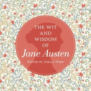 The Wit and Wisdom of Jane Austen