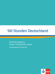 100 Stunden Deutschland - Orientierungskurs, Lehrerhandbuch mit Audio-CD