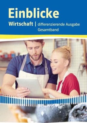 Einblicke Wirtschaft Gesamtband. Differenzierende Ausgabe Niedersachsen