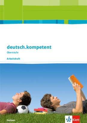 deutsch.kompetent Oberstufe. Ausgabe Sachsen