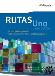 RUTAS Uno nueva edici&oacute;n - Lehrwerk f&uuml;r Spanisch als neu einsetzende Fremdsprache in der Einf&uuml;hrungsphase der gymnasialen Oberstufe - Neubearbeitung