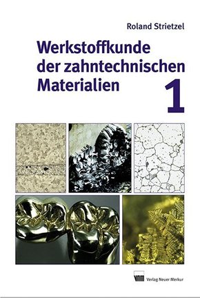 Werkstoffkunde der zahntechnischen Materialien - Bd.1