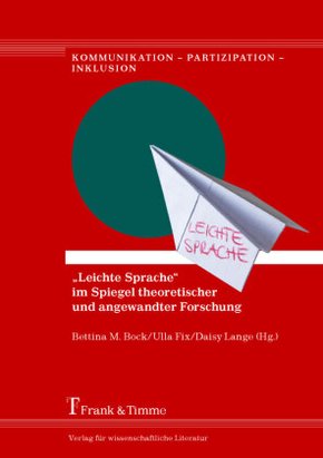 "Leichte Sprache" im Spiegel theoretischer und angewandter Forschung