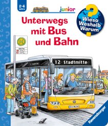 Unterwegs mit Bus und Bahn - Wieso? Weshalb? Warum?, Junior Bd.63