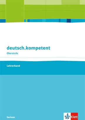 deutsch.kompetent Oberstufe. Ausgabe Sachsen