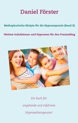 Methaphorische Skripte f&uuml;r die Hypnosepraxis (Band II)