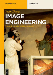 Yujin Zhang: Image Engineering: Image Understanding