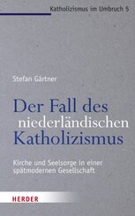 Der Fall des niederl&auml;ndischen Katholizismus