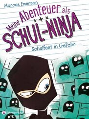 Meine Abenteuer als Schul-Ninja - Schulfest in Gefahr