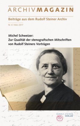 ARCHIVMAGAZIN. Beiträge aus dem Rudolf Steiner Archiv - Nr.6