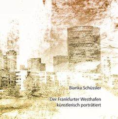 Der Frankfurter Westhafen künstlerisch porträtiert