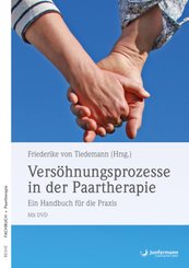 Versöhnungsprozesse in der Paartherapie, m. DVD