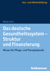 Das deutsche Gesundheitssystem: Struktur und Finanzierung