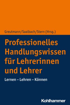 Professionelles Handlungswissen für Lehrerinnen und Lehrer; .