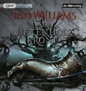 Der letzte König von Osten Ard, Die Hexenholzkrone, 2 Audio-CD, 2 MP3 - Tl.1