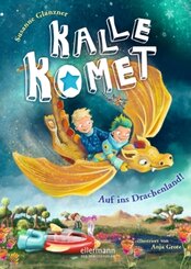 Kalle Komet 2. Auf ins Drachenland!
