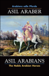 ASIL ARABER, Arabiens edle Pferde, Bd. VII. Siebte Ausgabe. ASIL ARABIANS, The Noble Arabian Horses, vol. VII. Seventh e - Bd.7