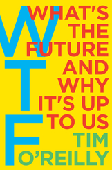 WTF - What's the Future and Why It's Up to Us