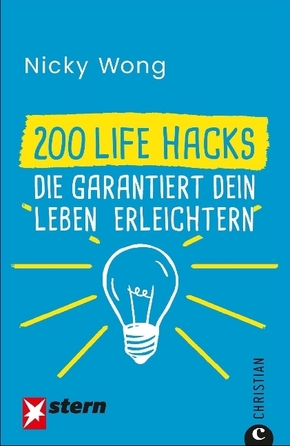 200 Life Hacks, die garantiert dein Leben erleichtern