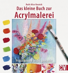 Das kleine Buch zur Acrylmalerei