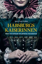 Habsburgs Kaiserinnen