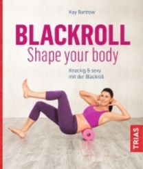 Blackroll - Shape your body