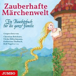 Zauberhafte Märchenwelt - Ein Haushörbuch für die ganze Familie, 3 Audio-CD